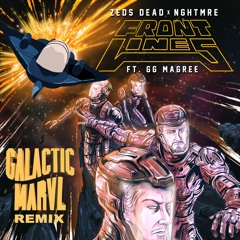 Zeds Dead x NGHTMRE - Frontlines ft. GG Magree(Galactic Marvl Remix)