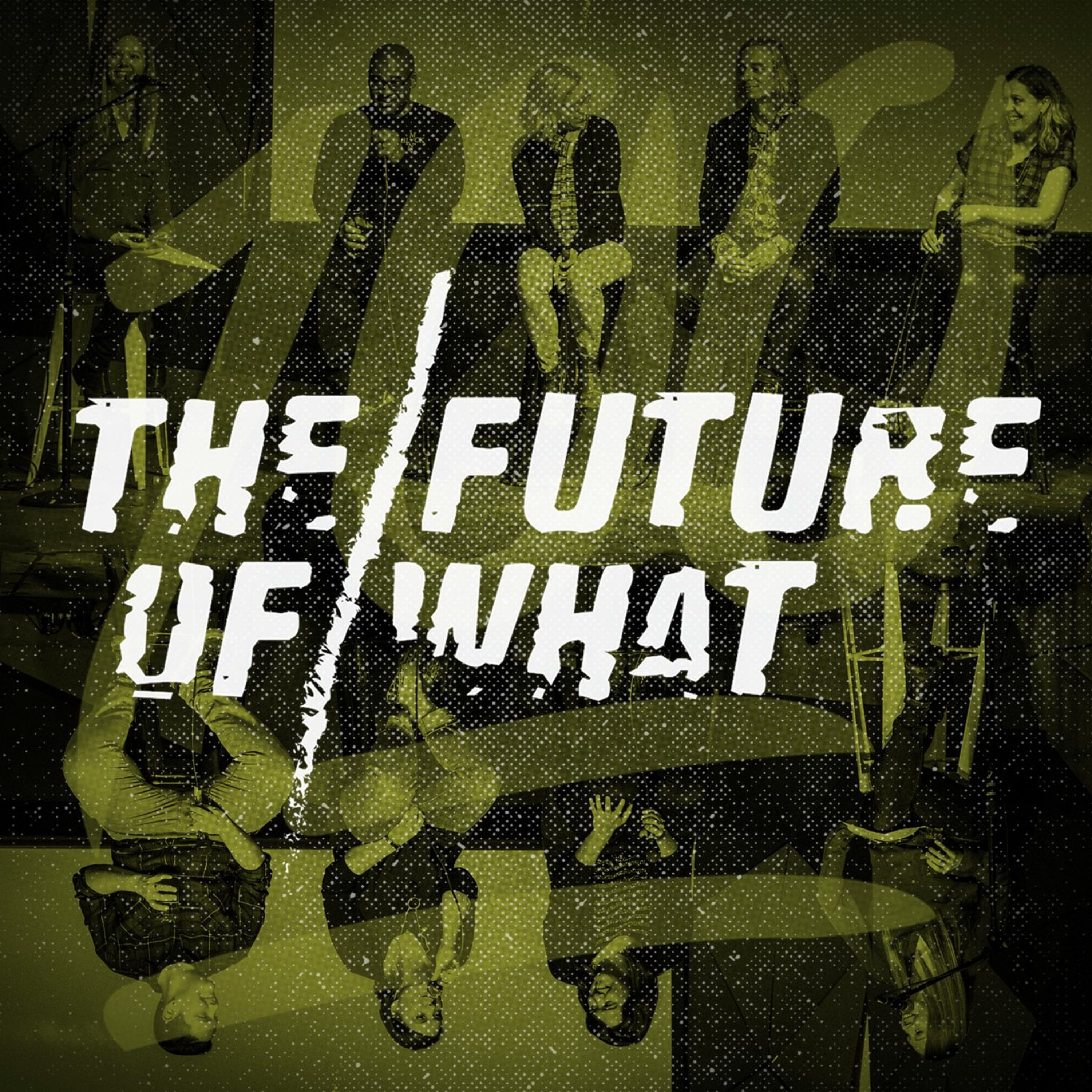 The Future of What