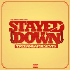 Lil Dad X Tre'Banga - Stayed Down