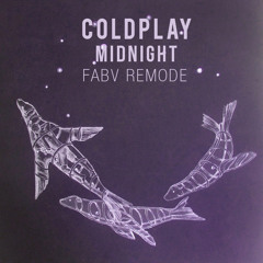 Coldplay - Midnight (FABV Remode)(Preview)[FREE DOWNLOAD]