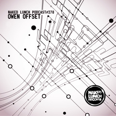 Naked Lunch PODCAST #278 - OWEN OFFSET