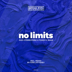 Olej, Stereoteric, Toxez feat. Raha - No Limits (Original Mix)
