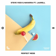 Steve Void & Navarra - Perfect Mess (ft. Laurell)