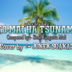 To mai ha TSUNAMI - Joker Soakai