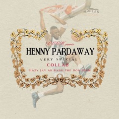 Henny Pardaway (Ft. The Don & AB BADD)