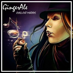 GingerAle - CHILL-OUT (Mixtape)