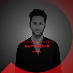 On Rotation 029: Guy Gerber