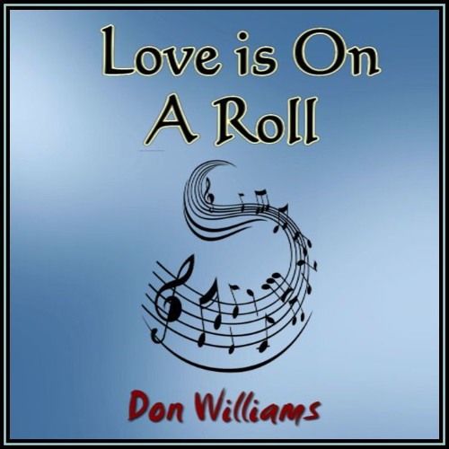 Stream LOVE IS ON A ROLL (Don Williams) cover version by Malky McDonald |  Listen online for free on SoundCloud