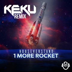 Houseverstand - 1 More Rocket (KEKU Remix)