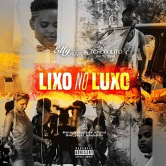 Dj Elly Chuva feat. Tchoboli - Lixo no Luxo (Naija)