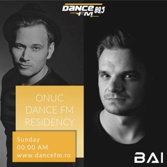 DanceFM Residency With Onuc - Guest BAI