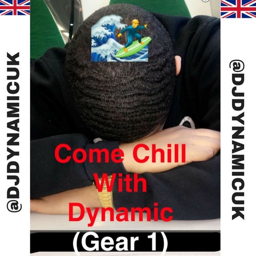 #ComeChillWithDynamic (Gear 1) UK R&B MIX | In Your Feelings Mix | @DJDYNAMICUK (" DJ Dynamic ")