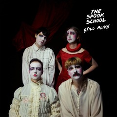The Spook School - Still Alive