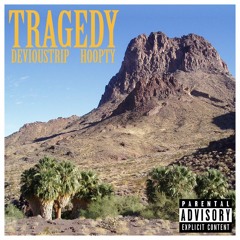 Tragedy (ft. Devioustrip)