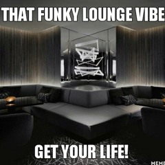That Funky Lounge Vibe