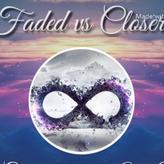 Faded Vs. Closer (Mashup) - Alan Walker, The Chainsmokers & Halsey (By Earlvin14)
