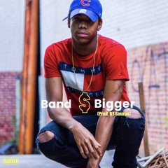 Band $ Bigger