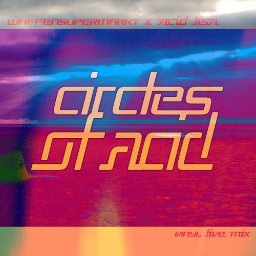 Circles of Acid - Part 1 (Vinyl mix)