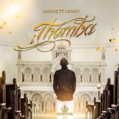 Aionic Ft Londy- Ithemba