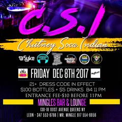 C.S.I (Chutney-Soca-Indian)Friday Dec 8th 2017 (Part.1) PROMO MIX By DJ Leon