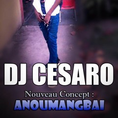 Anoumangbai - DJ CESARO