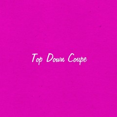 Top Down Coupe (Prod. CHRiSTiAN)