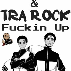 Frankie & Tra Rock- Fuckin' Up