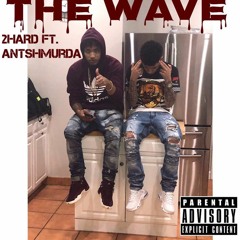 THE WAVE FT ANTSHMURDA