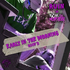 Early in the Morning *RUIN MIX