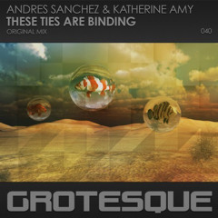 These Ties Are Binding - Katherine Amy & Andres Sanchez [Grotesque]