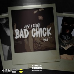 DARZ X EVANTE - BAD CHICK FT. Tone