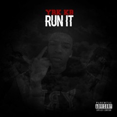 YRK KB - Run It (Mixed By. BBP Flav)