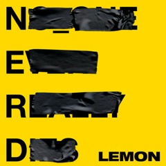 Lemon[Freestyle] -- NERD ft. Rihanna