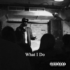 What I Do (Prod. 4K)