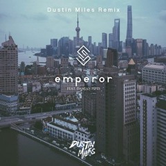 STESSO - Emperor (Dustin Miles Remix) [feat. Damian Pipes]