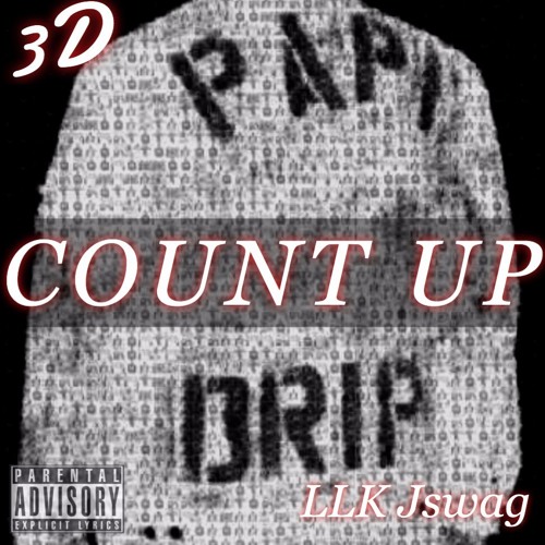 3D- Count Up feat. LLK Jswag (Mixed and Engineered by Ashon Alexander)