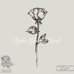 Fight Your Mind (ft. J.Realist)