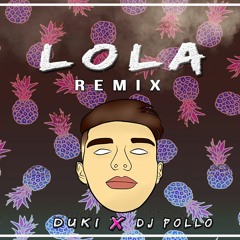 LOLA REMIX DUKI X DJ POLLO