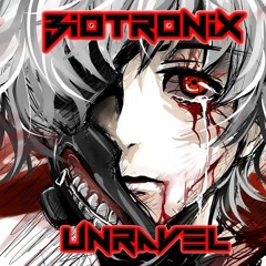Biotronix - Unravel (Tokyo Ghoul)