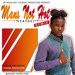 Mans Not Hot (REMIX) - VeayGel 2017