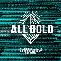 Swedish House Mafia Feat. Pharrell - One - (All Gold Remix)