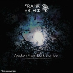 Frank Echo - Awaken From Dark Slumber