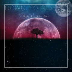 Down To Ride ft. Nia Gee (Prod. Accent-Beats)