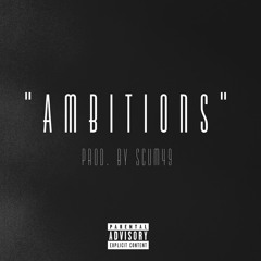 "Ambitions" - Kid VI Prod. By SCUM49