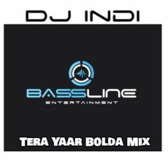 DJ INDI - Tera Yaar Bolda Mix