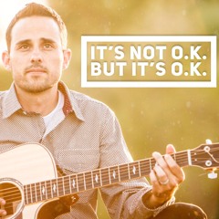 IT'S NOT O.K. BUT IT'S O.K.