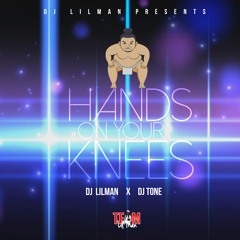 @Djlilman973 x Tone - Hands On Your Knees