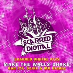 SD125 : Rob IYF, Sc@r & MC Riddle - Make The Walls Shake . Release 21/11/2017