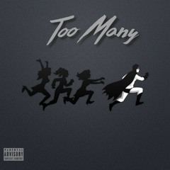 Too Many (Prod. by CashMoneyAp)