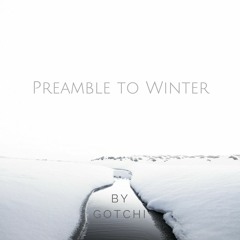 Preamble to Winter